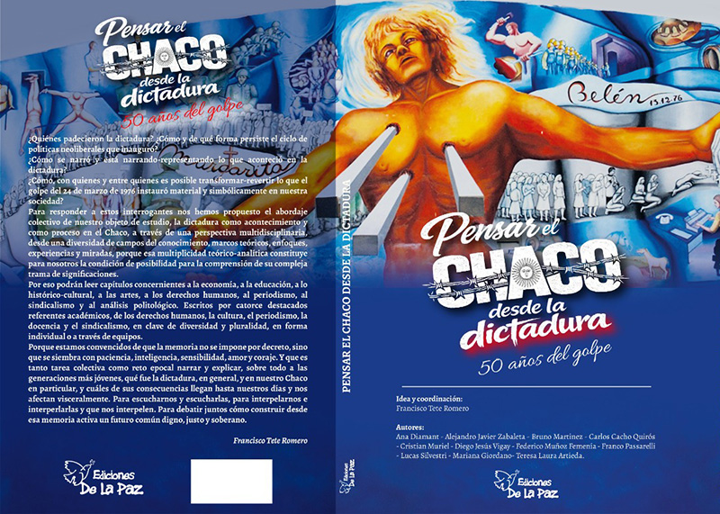 Presentan libro colectivo en Resistencia y Sáenz Peña: “Pensar el Chaco desde la Dictadura. A 50 años del Golpe” Presentan libro colectivo en Resistencia y Sáenz Peña: “Pensar el Chaco desde la Dictadura. A 50 años del Golpe”